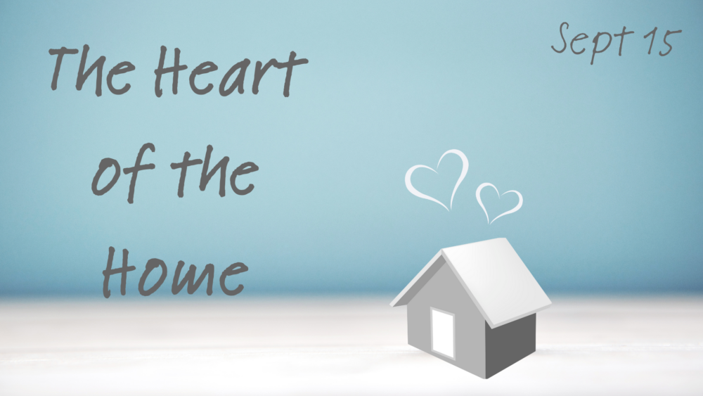 The Heart of the Home