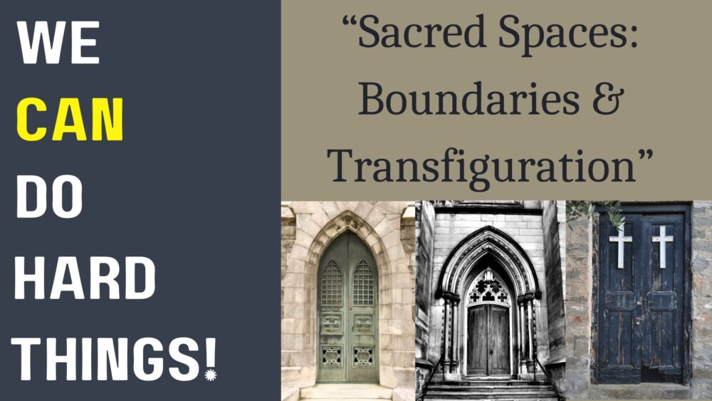 Sacred Spaces: Boundaries and Transfiguration