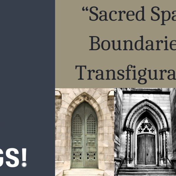 Sacred Spaces: Boundaries and Transfiguration